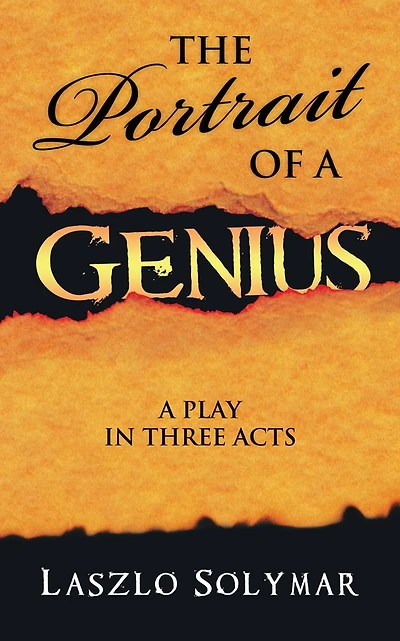 THE PORTRAIT OF A GENIUS: A Play in Three Acts