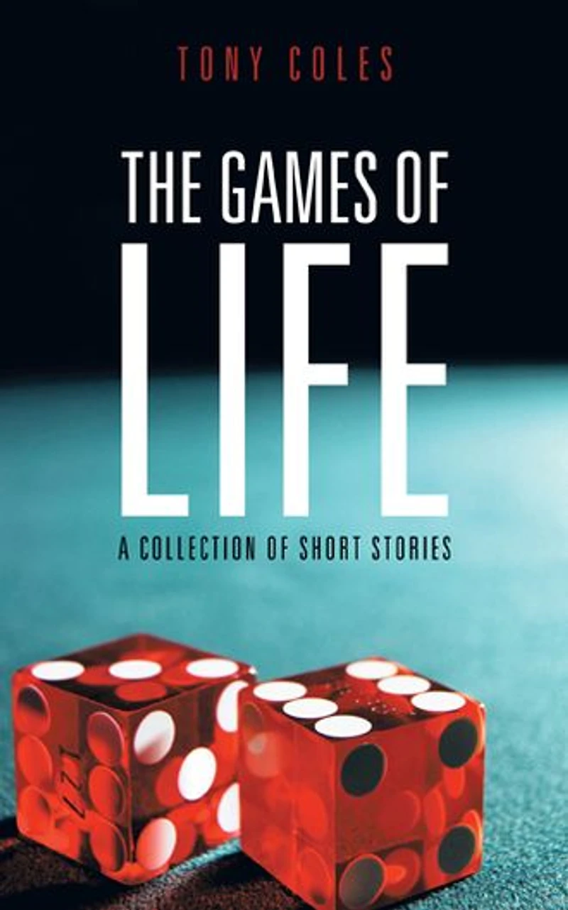 THE GAMES OF LIFE: A Collection of Short Stories