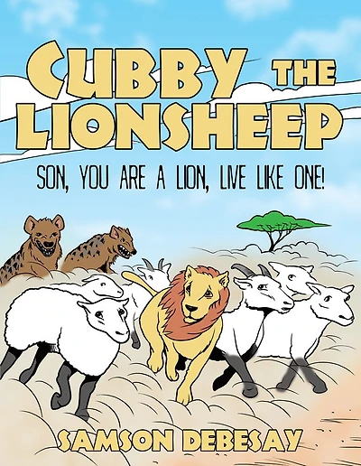 Cubby, the Lionsheep: Son, You Are a Lion, Live Like One!