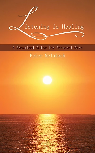 Listening is Healing: A Practical Guide for Pastoral Care