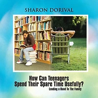 How Can Teenagers Spend Their Spare Time Usefully?: Lending a Hand To The Family