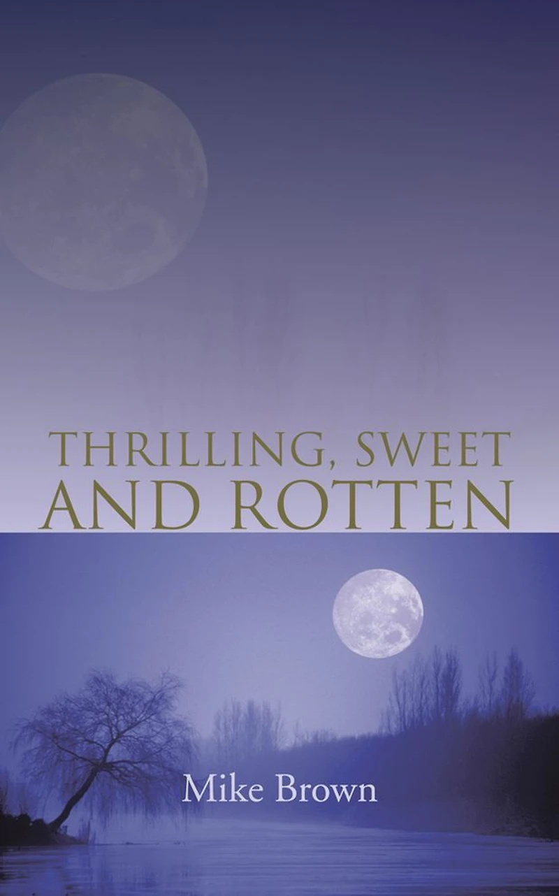 THRILLING, SWEET AND ROTTEN