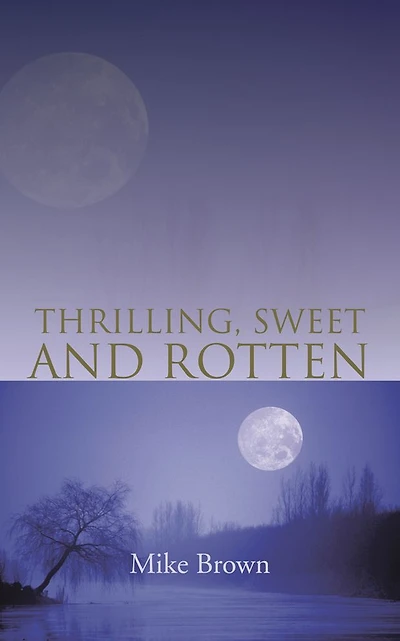 THRILLING, SWEET AND ROTTEN