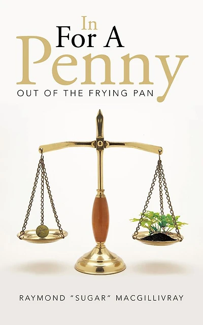 In For A Penny: OUT OF THE FRYING PAN