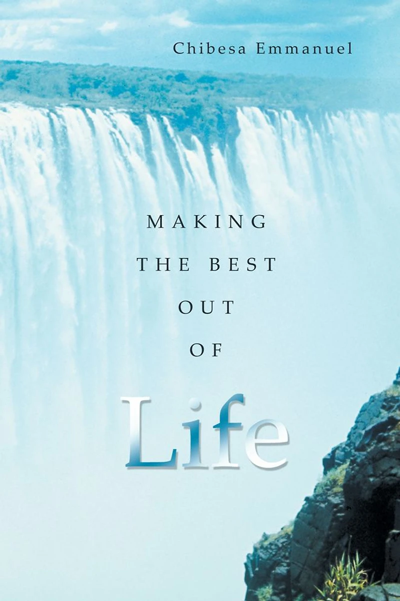 MAKING THE BEST OUT OF LIFE