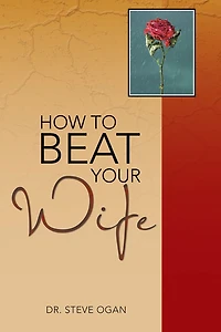 HOW TO BEAT YOUR WIFE