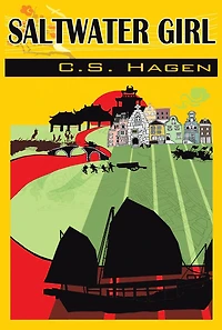 Saltwater Girl: C.S. Hagen