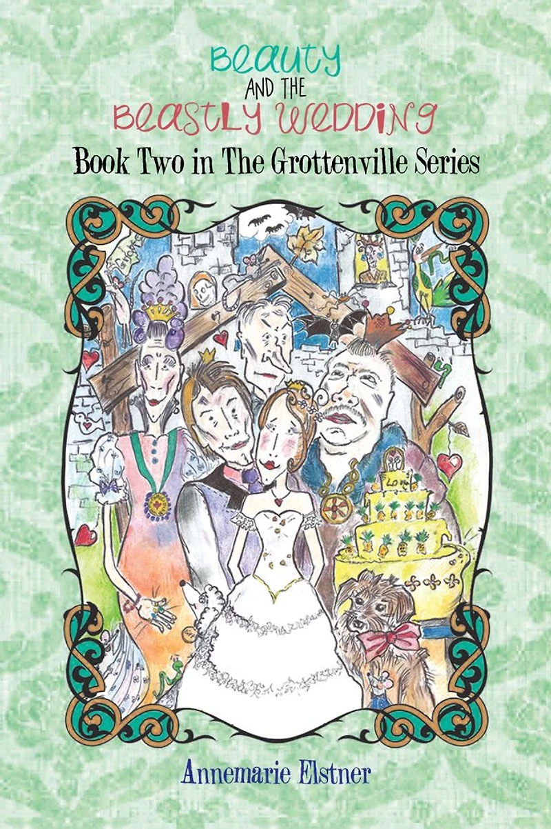 BEAUTY AND THE BEASTLY WEDDING: Book Two in The Grottenville Series