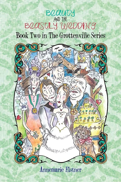 BEAUTY AND THE BEASTLY WEDDING: Book Two in The Grottenville Series