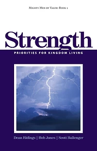 Mighty Men of Valor: Book 1 - Strength: Priorities for Kingdom Living