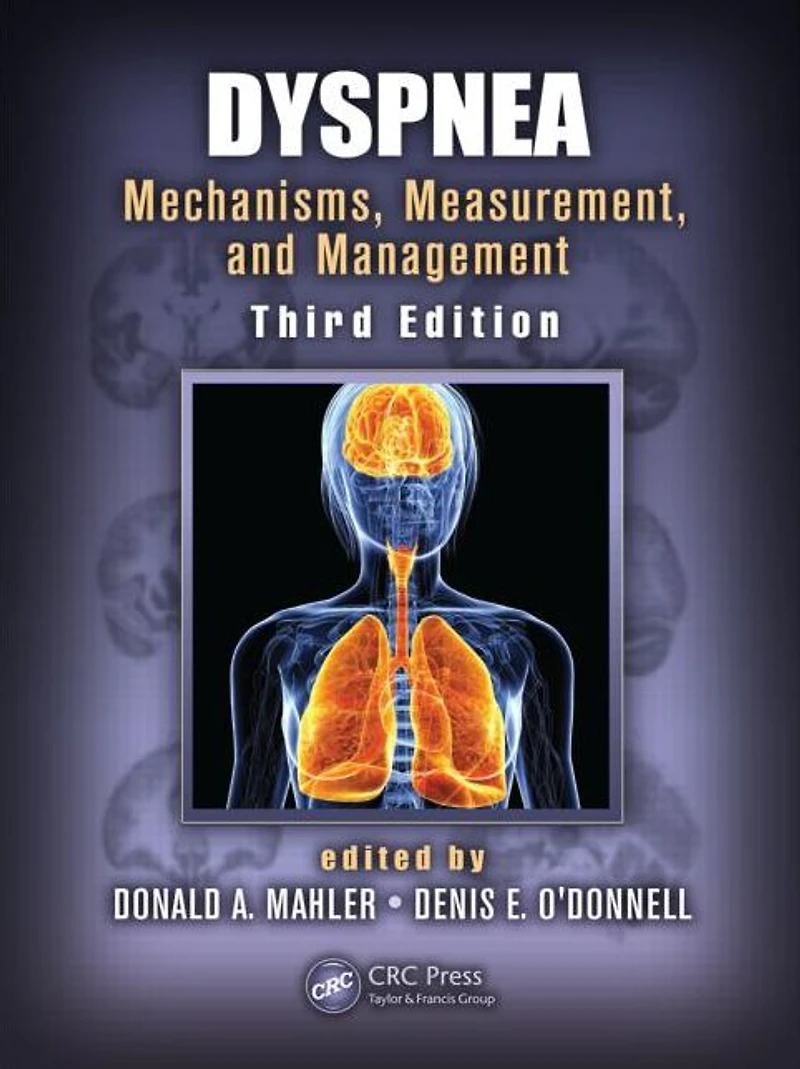 Dyspnea: Mechanisms, Measurement, and Management, Third Edition
