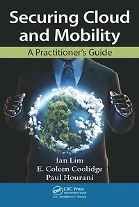 Securing Cloud and Mobility: A Practitioner's Guide