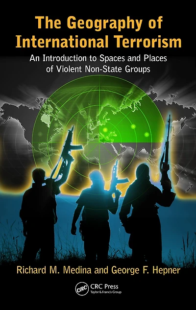 The Geography of International Terrorism: An Introduction to Spaces and Places Violent Non-State Groups