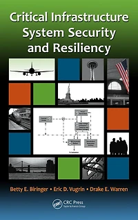 Critical Infrastructure System Security and Resiliency