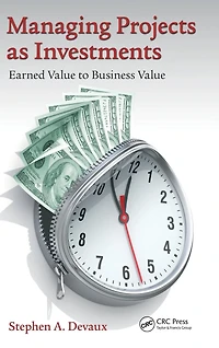Managing Projects as Investments: Earned Value to Business