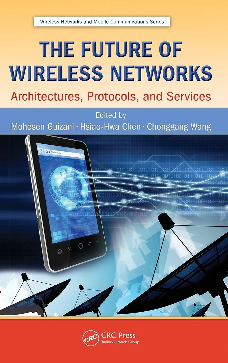 The Future of Wireless Networks: Architectures, Protocols, and Services