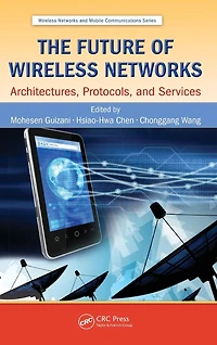 The Future of Wireless Networks: Architectures, Protocols, and Services