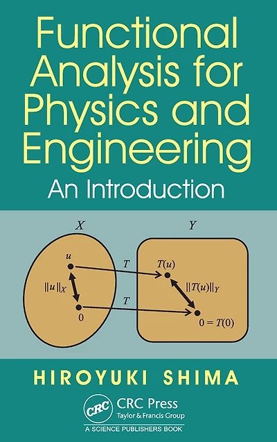 Functional Analysis for Physics and Engineering: An Introduction