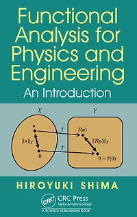 Functional Analysis for Physics and Engineering: An Introduction