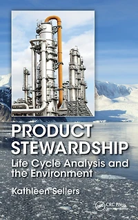 Product Stewardship: Life Cycle Analysis and the Environment