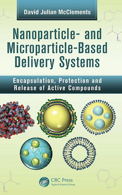 Nanoparticle- and Microparticle-based Delivery Systems: Encapsulation, Protection Release of Active Compounds