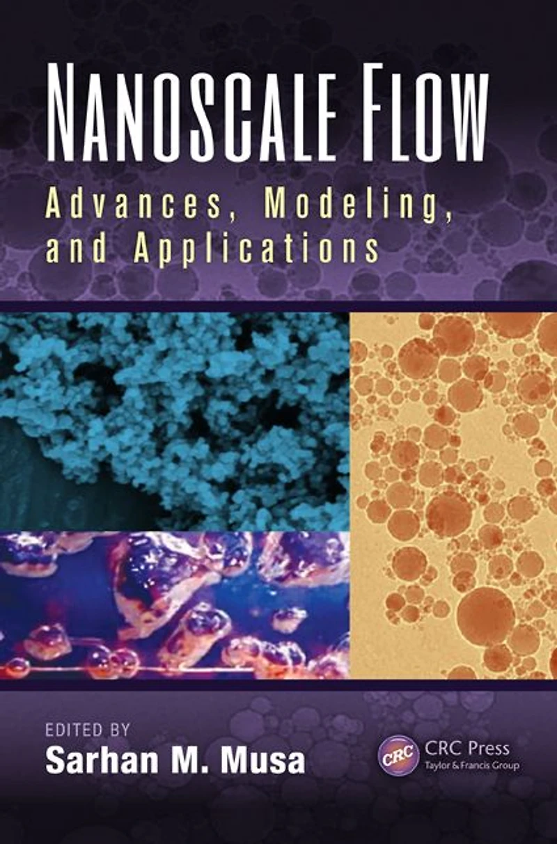 Nanoscale Flow: Advances, Modeling, and Applications