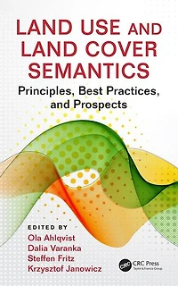 Land Use and Cover Semantics: Principles, Best Practices, Prospects