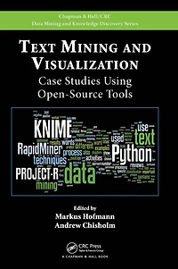 Text Mining and Visualization: Case Studies Using Open-Source Tools
