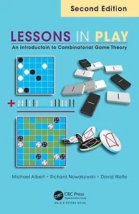 Lessons Play: An Introduction to Combinatorial Game Theory, Second Edition