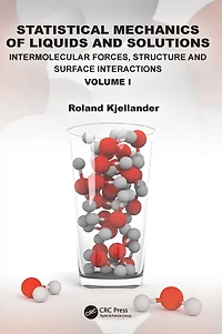 Statistical Mechanics of Liquids and Solutions: Intermolecular Forces, Structure Surface Interactions Volume I