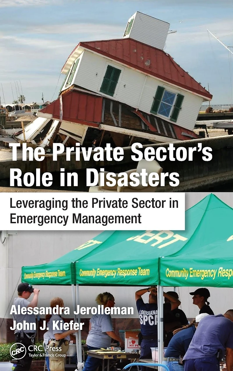 the Private Sector's Role Disasters: Leveraging Sector Emergency Management
