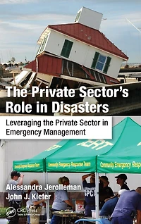 the Private Sector's Role Disasters: Leveraging Sector Emergency Management