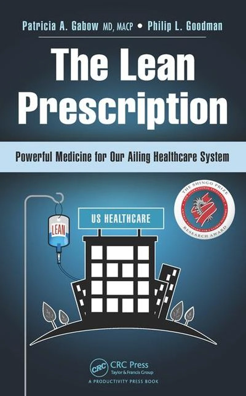 The Lean Prescription: Powerful Medicine for Our Ailing Healthcare System