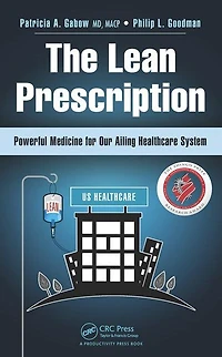 The Lean Prescription: Powerful Medicine for Our Ailing Healthcare System