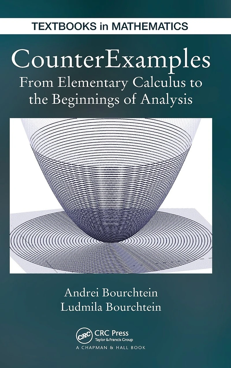 CounterExamples: From Elementary Calculus to the Beginnings of Analysis