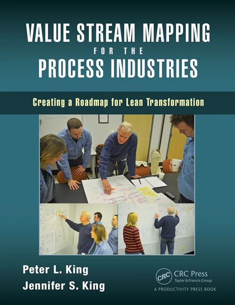 Value Stream Mapping for the Process Industries: Creating a Roadmap Lean Transformation