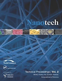 Nanotechnology 2014: MEMS, Fluidics, Bio Systems, Medical, Computational & Photonics Technical Proceedings of the 2014 NSTI Nanotechnology Conference and Expo (Volume 2)