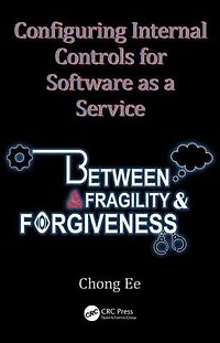 Configuring Internal Controls for Software as a Service: Between Fragility and Forgiveness
