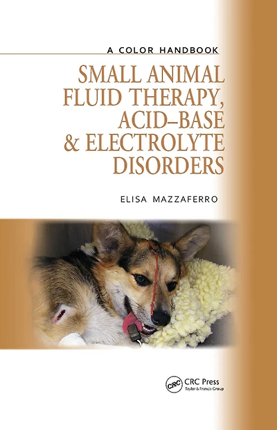 Small Animal Fluid Therapy, Acid-base and Electrolyte Disorders: A Color Handbook