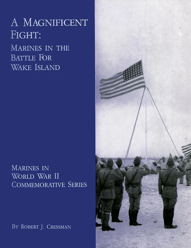 A Magnificent Fight: Marines the Battle for Wake Island