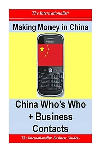 Making Money China: China Who's Who + Business Contacts