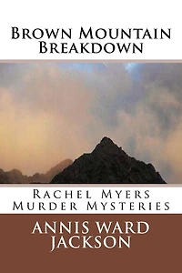 Brown Mountain Breakdown: Rachel Myers Murder Mysteries