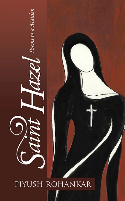 SAINT HAZEL: POEMS TO A MAIDEN