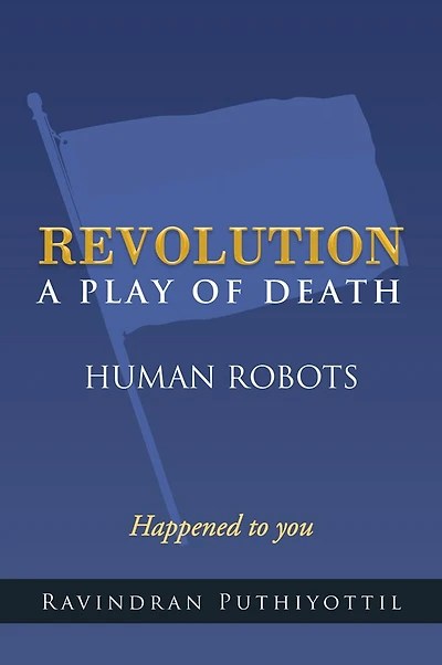 REVOLUTION A Play Of Death: Human Robots