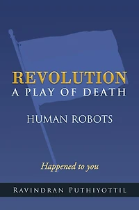 REVOLUTION A Play Of Death: Human Robots