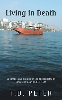 Living in Death: A comparative critique on the death poetry of Emily Dickinson and T.S. Eliot