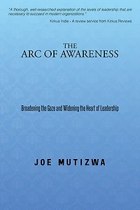 The Arc of Awareness: Broadening the Gaze and Widening the Heart of Leadership