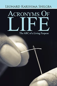 Acronyms of Life: The ABC of a Living Purpose