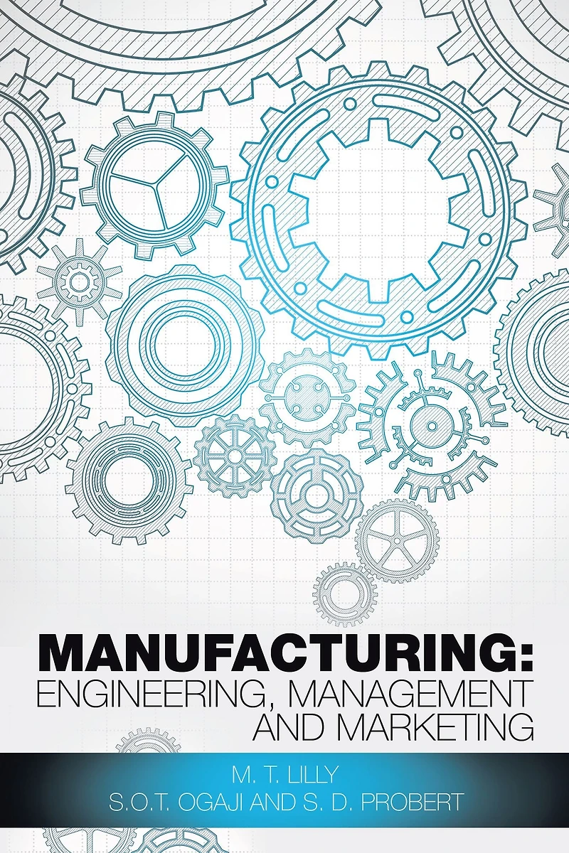Manufacturing: Engineering, Management and Marketing