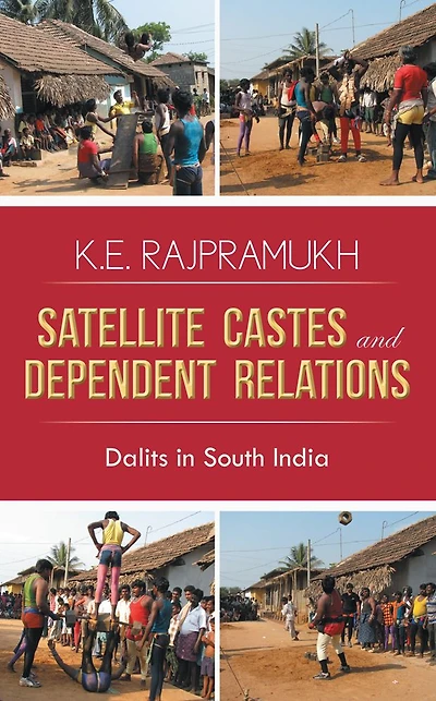 SATELLITE CASTES AND DEPENDENT RELATIONS: Dalits South India